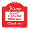 Signmission Please Do Not Block Driveway Thank You!, Red & White Aluminum Sign, 18" x 18", RW-1818-23295 A-DES-RW-1818-23295 - alternate 1